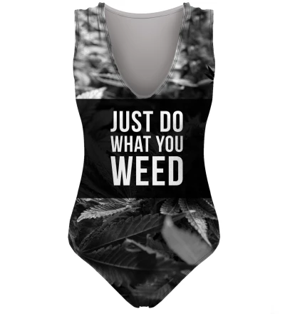 JUST DO WHAT YOU WEED swimsuit