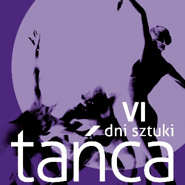 VI Dni Sztuki Tańca VI Dni Sztuki Tańca