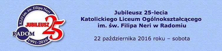 Jubileusz 25-lecia  Katolickiego Liceum Ogólnokształcącego  im. św. Filipa Neri 