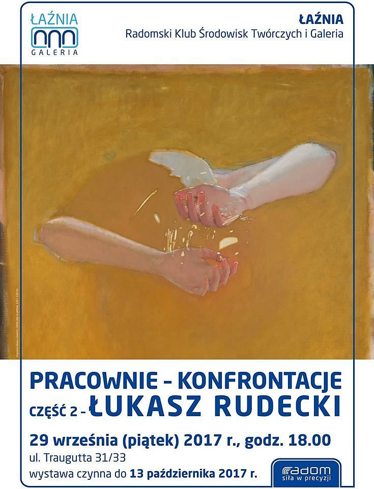 Wystawa: Łukasz Rudecki - 2 część Pracownie - Konfrontacje 29.09.2017 godz. 18:00