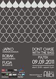 Dont Chase With The Bass- 9.09 ALIBI CLUB
