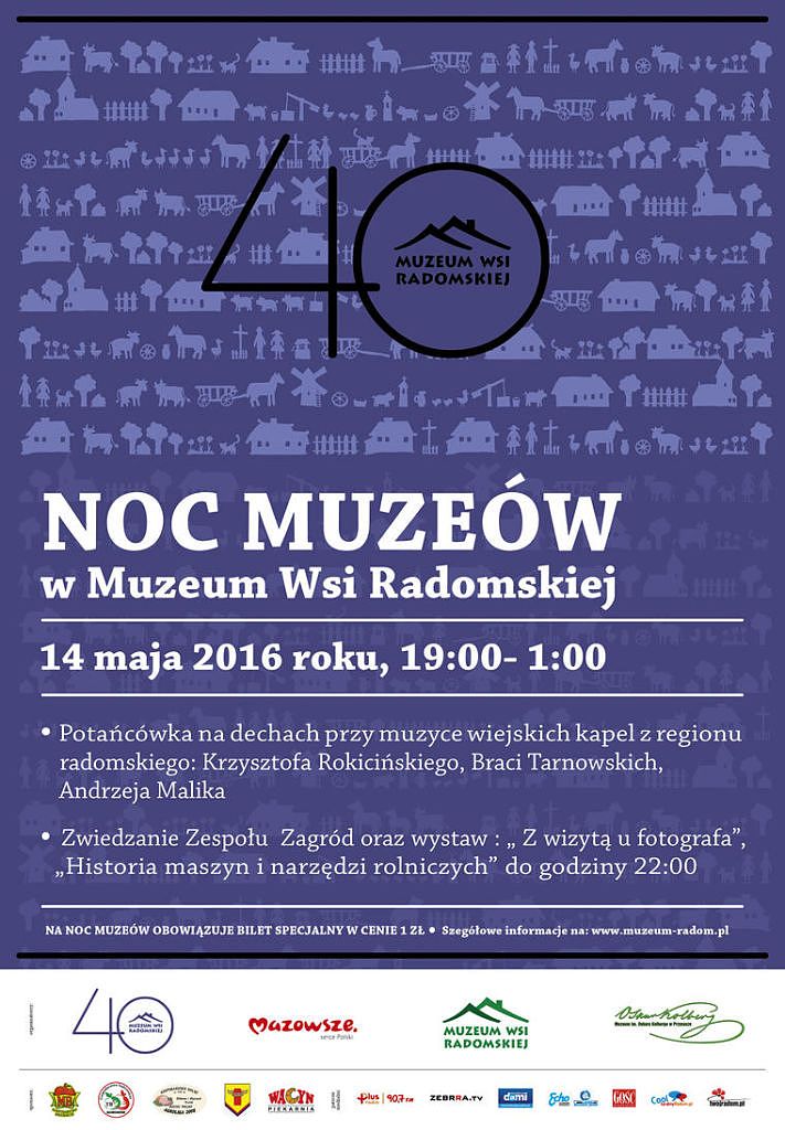Noc Muzeów w Muzeum Wsi Radomskiej 14/15 maja 2016